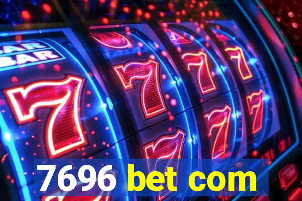 7696 bet com