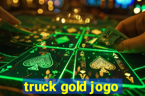 truck gold jogo