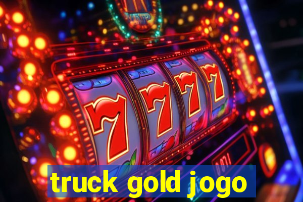 truck gold jogo