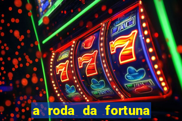 a roda da fortuna o que ele sente por mim