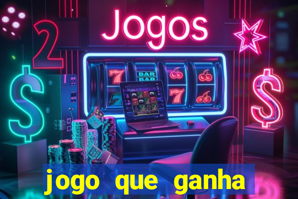 jogo que ganha dinheiro ao se cadastrar