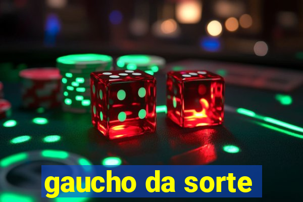 gaucho da sorte