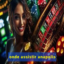 onde assistir anapolis