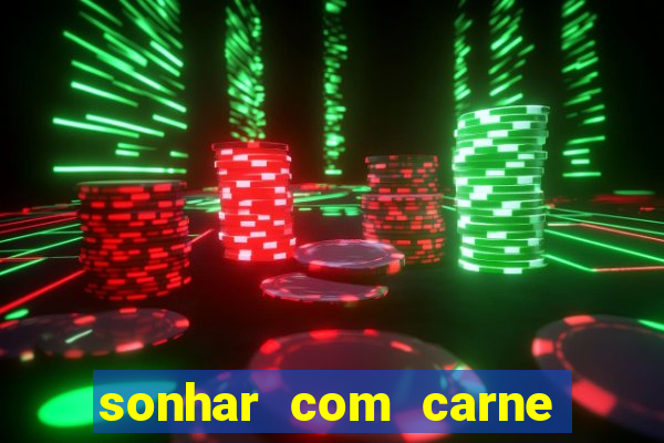 sonhar com carne de porco jogo do bicho