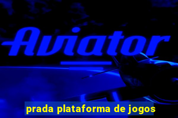 prada plataforma de jogos