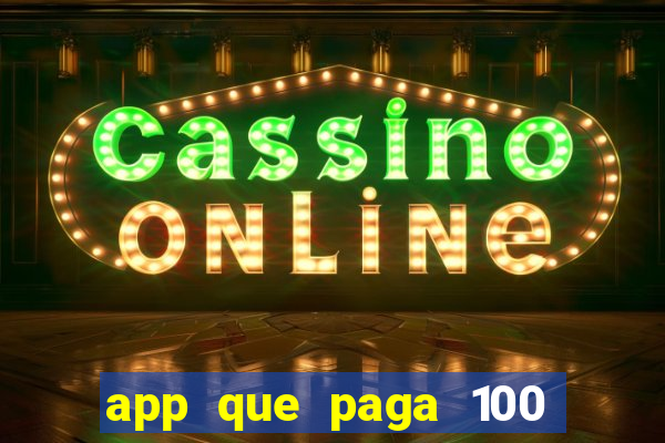 app que paga 100 reais por dia