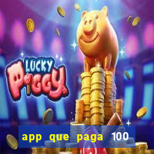 app que paga 100 reais por dia