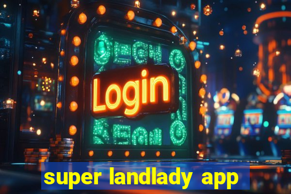 super landlady app