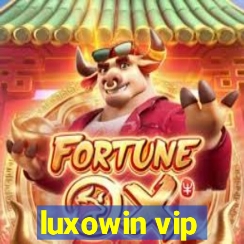 luxowin vip