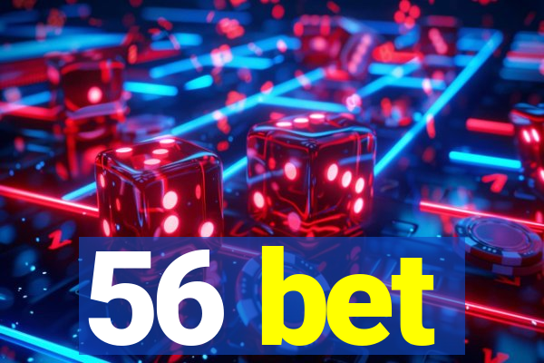 56 bet