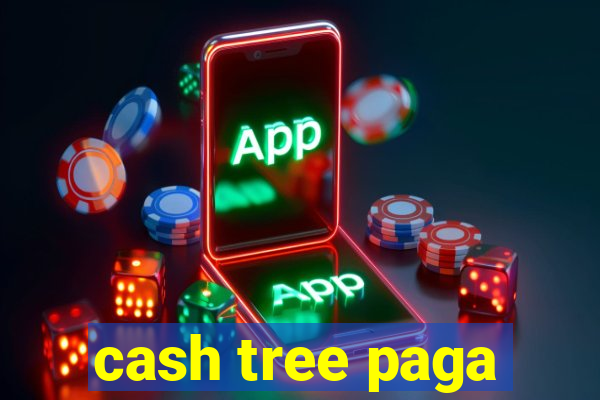 cash tree paga