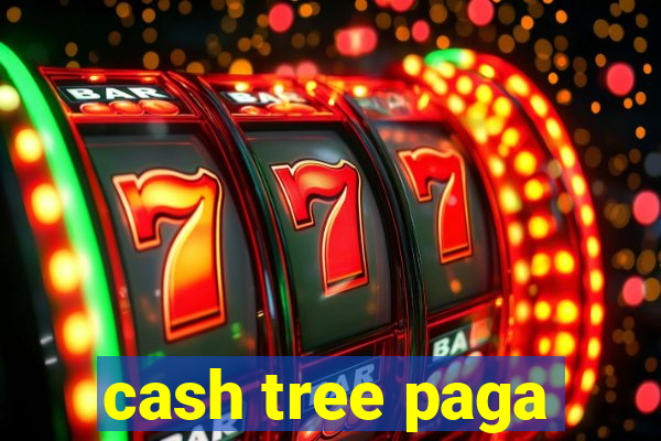 cash tree paga