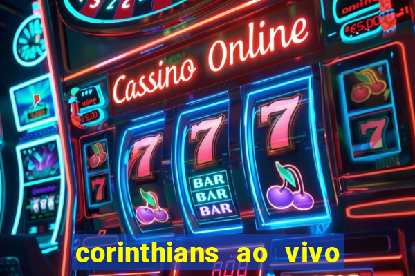 corinthians ao vivo multi canais