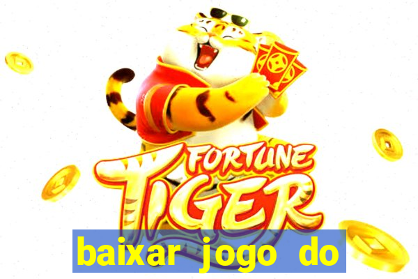 baixar jogo do tigrinho oficial