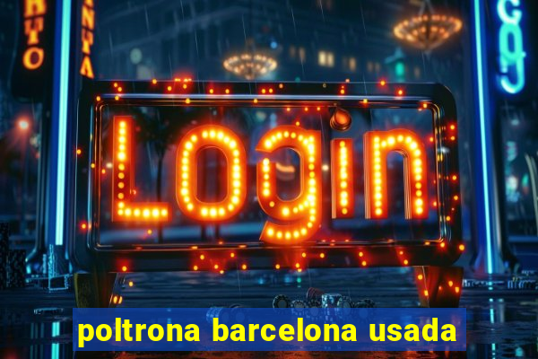 poltrona barcelona usada