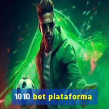 1010 bet plataforma