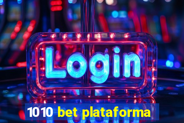 1010 bet plataforma