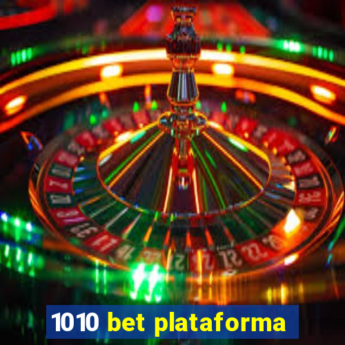 1010 bet plataforma