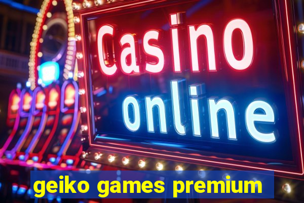 geiko games premium