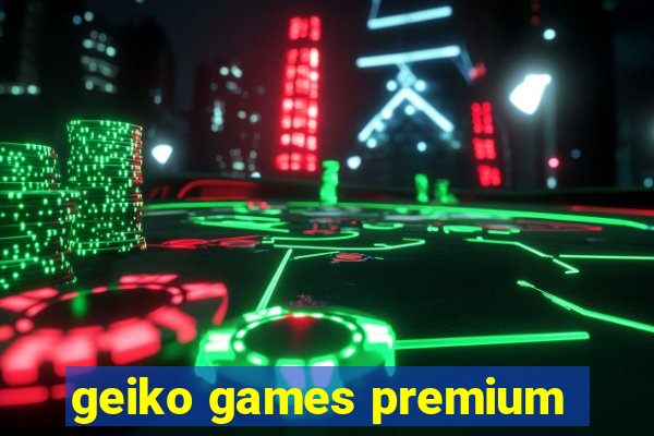 geiko games premium