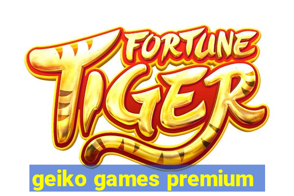 geiko games premium