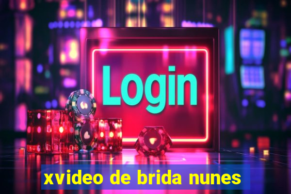 xvideo de brida nunes