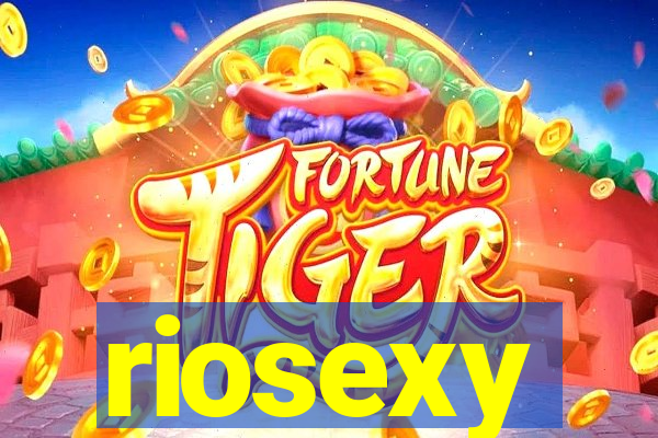 riosexy