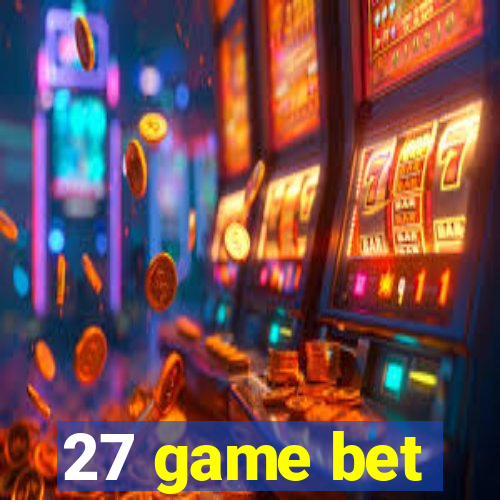 27 game bet