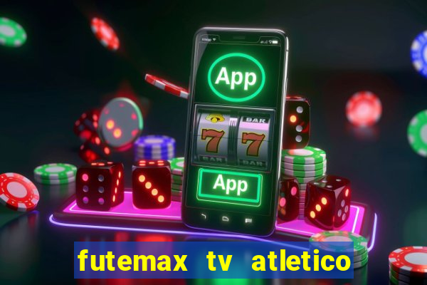 futemax tv atletico x botafogo