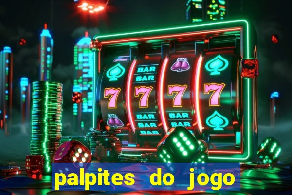 palpites do jogo aberto hoje