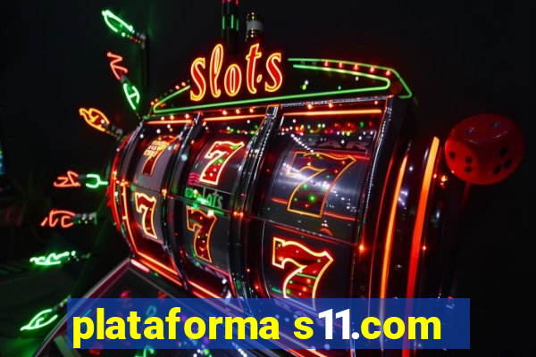 plataforma s11.com