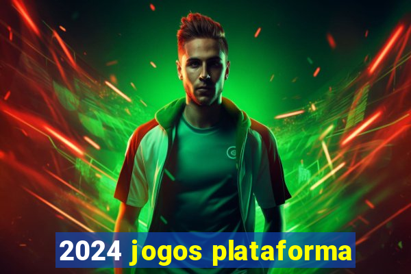 2024 jogos plataforma