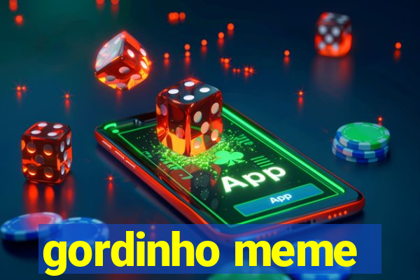 gordinho meme