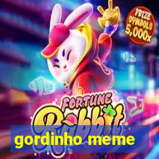 gordinho meme