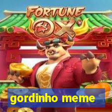 gordinho meme