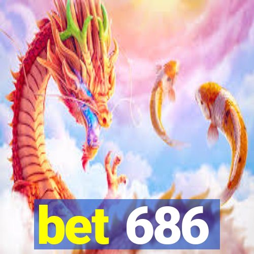 bet 686