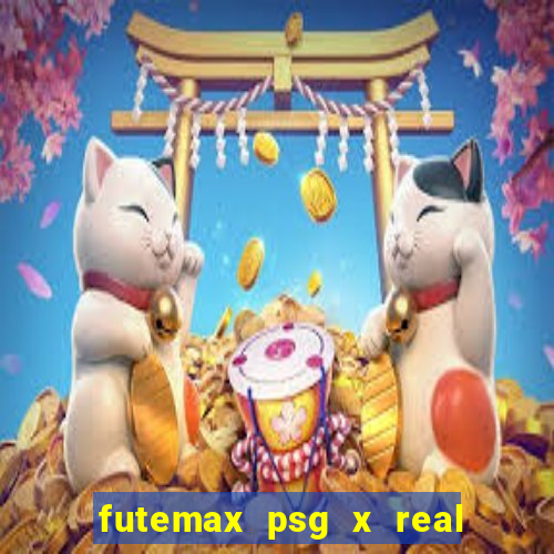 futemax psg x real madrid ao vivo