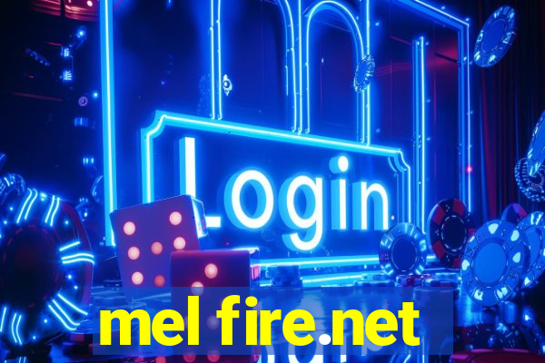 mel fire.net