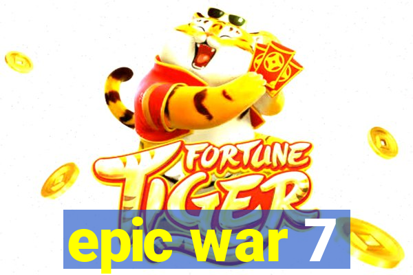 epic war 7