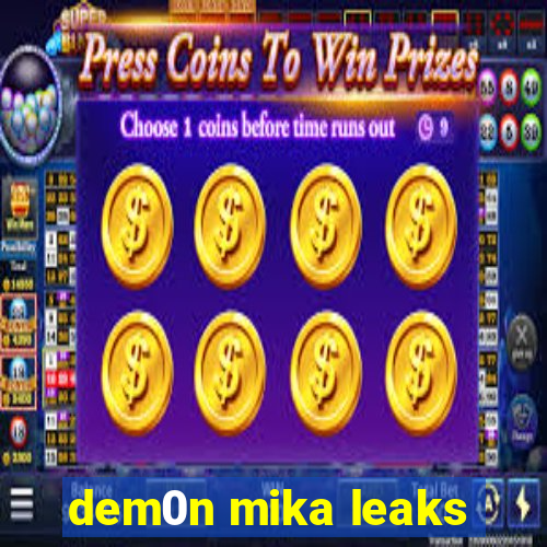 dem0n mika leaks