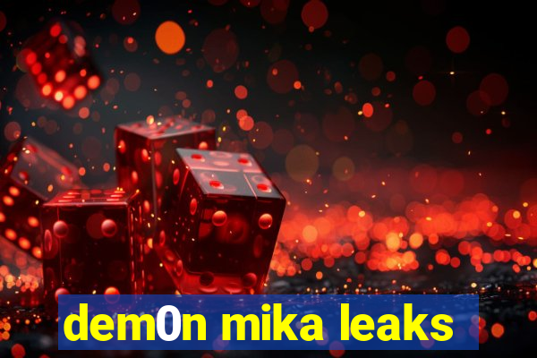 dem0n mika leaks