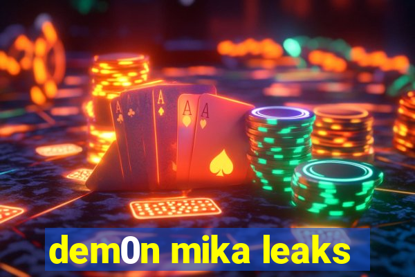 dem0n mika leaks