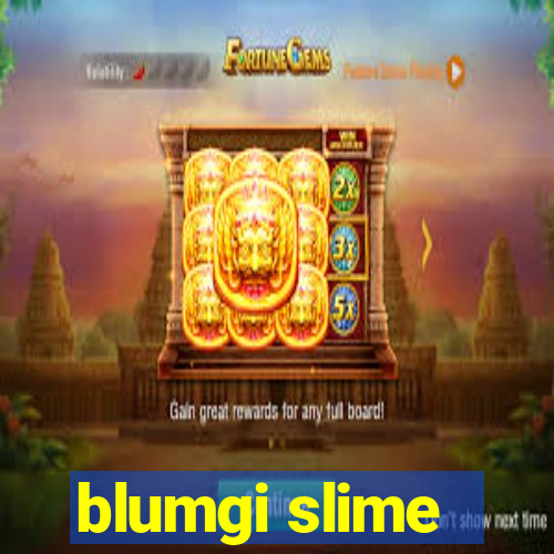 blumgi slime