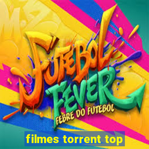 filmes torrent top