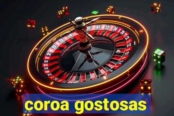 coroa gostosas