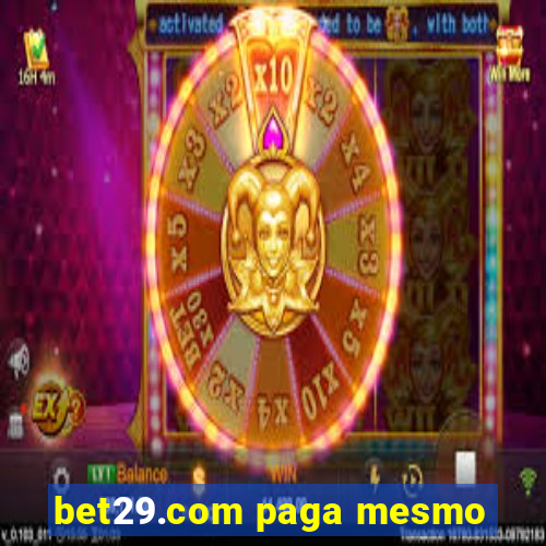 bet29.com paga mesmo