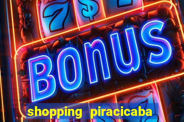 shopping piracicaba - brmalls