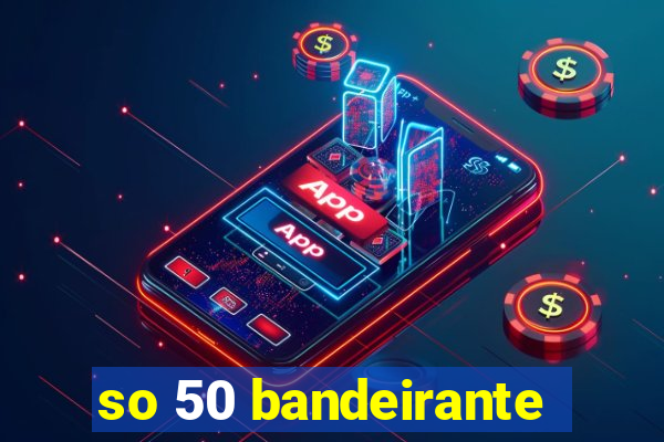 so 50 bandeirante