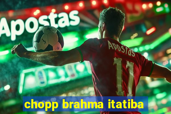 chopp brahma itatiba