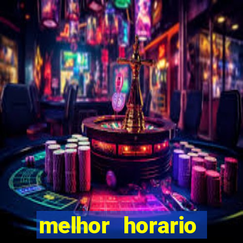 melhor horario jogar fortune tiger